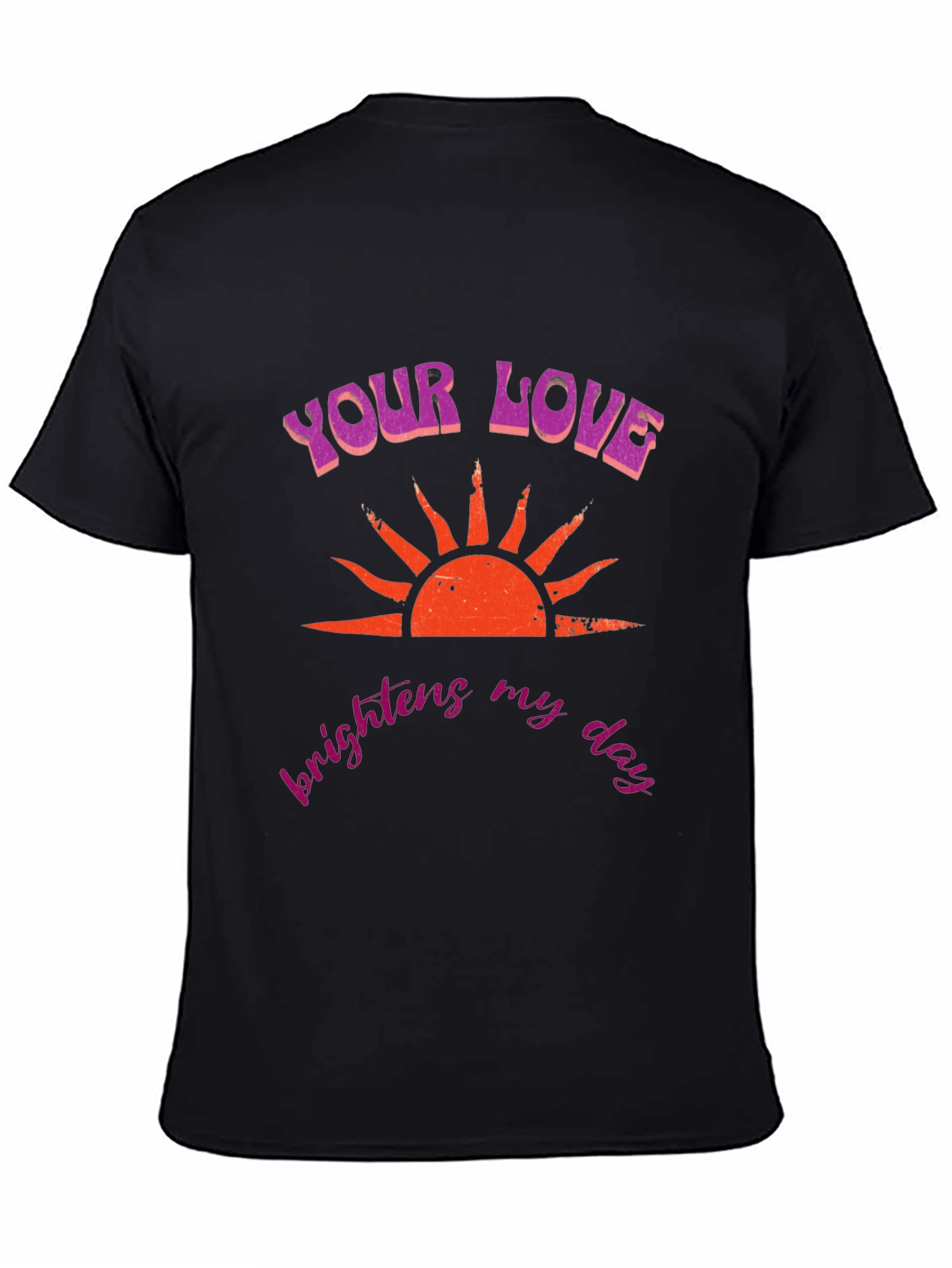 Your Love Brightens My Day Black T-Shirt