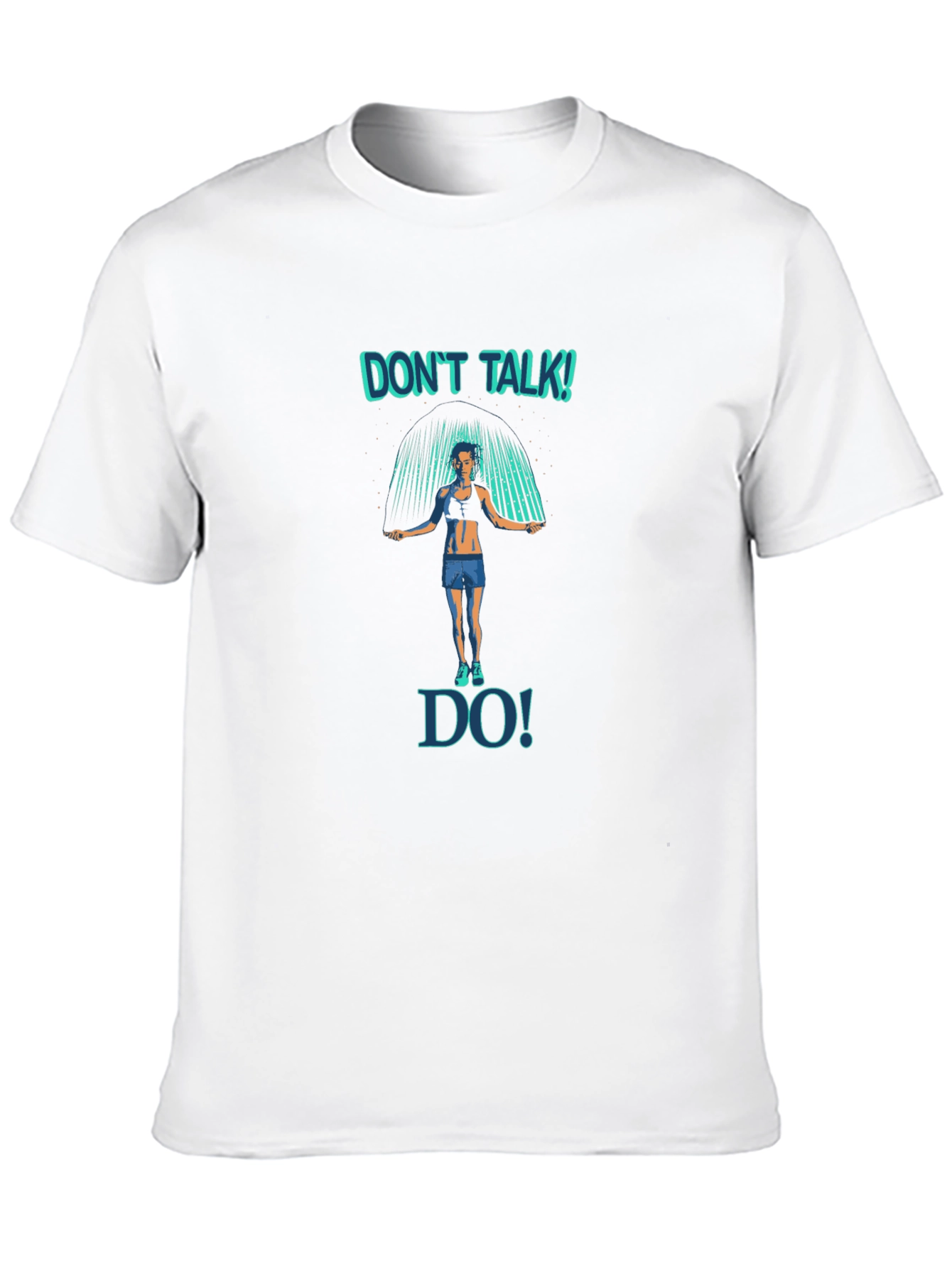 Dont Talk Do! Fitness T-Shirt - Jump Rope Design