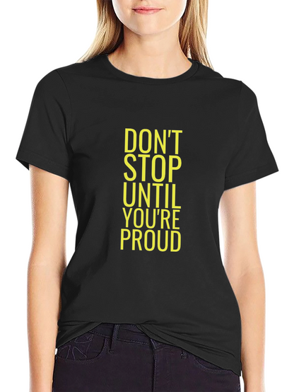 Motivational Black T-Shirt - Dont Stop Until Youre Proud