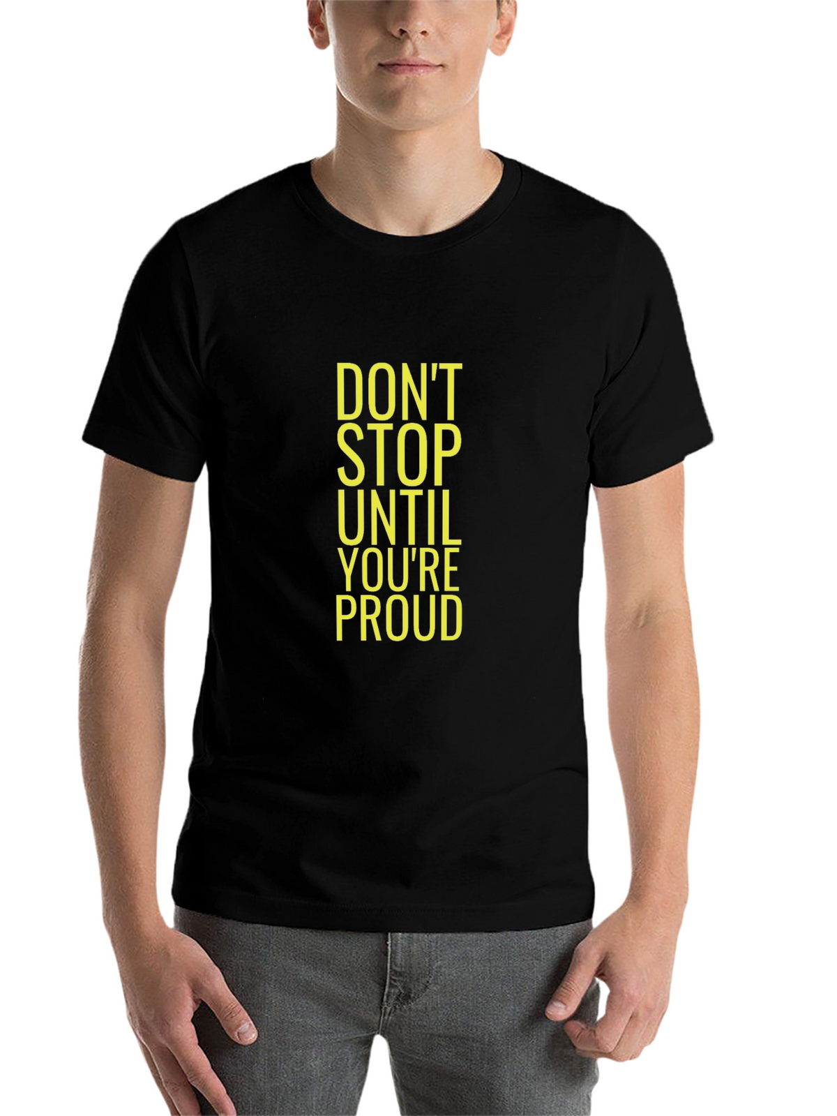 Motivational Black T-Shirt - Dont Stop Until Youre Proud