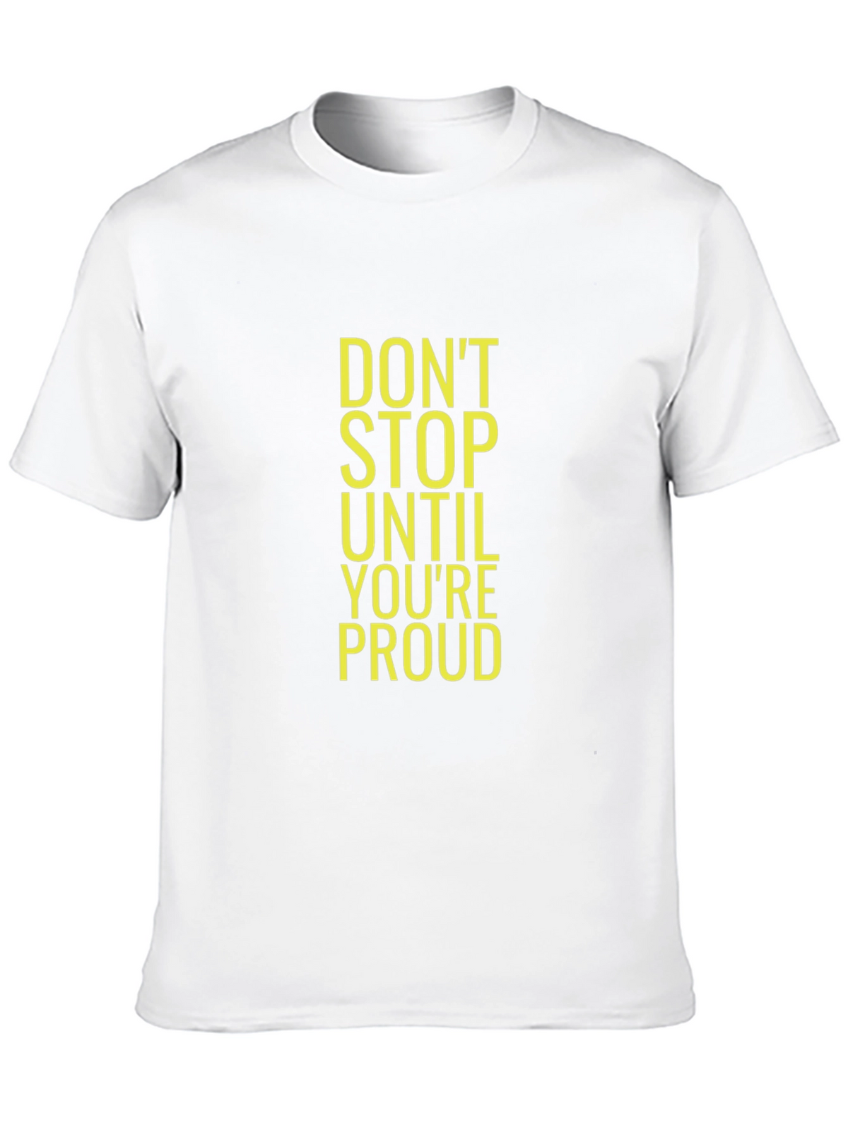 Motivational Black T-Shirt - Dont Stop Until Youre Proud