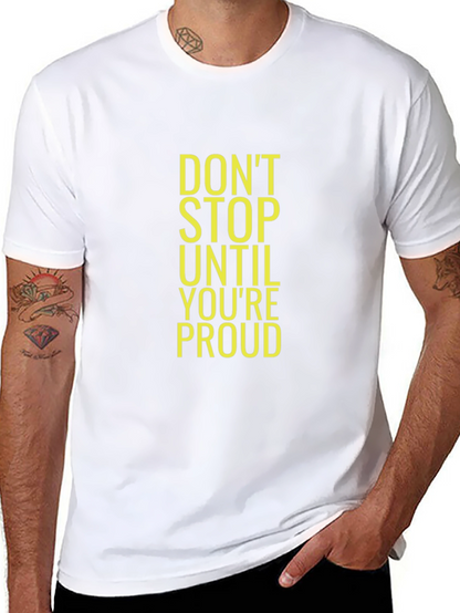 Motivational Black T-Shirt - Dont Stop Until Youre Proud