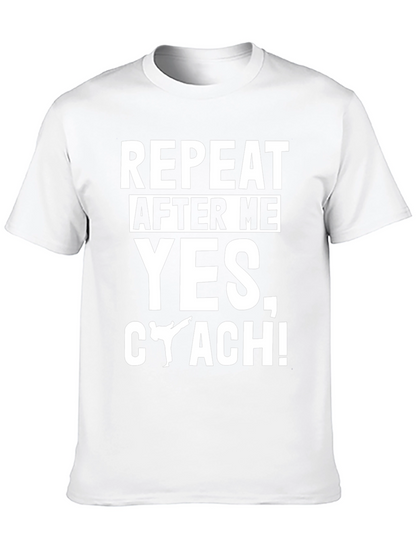 Repeat After Me Yes Coach! T-Shirt
