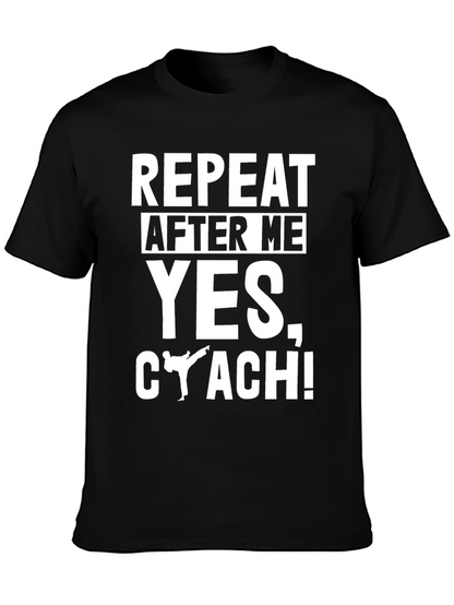 Repeat After Me Yes Coach! T-Shirt