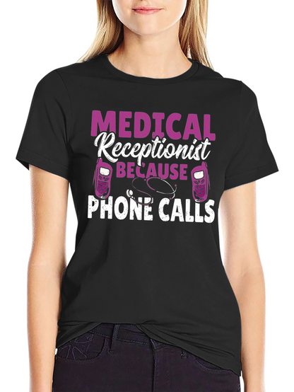 Medical Receptionist Phone Calls T-Shirt