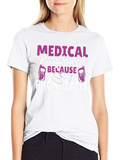 Medical Receptionist Phone Calls T-Shirt