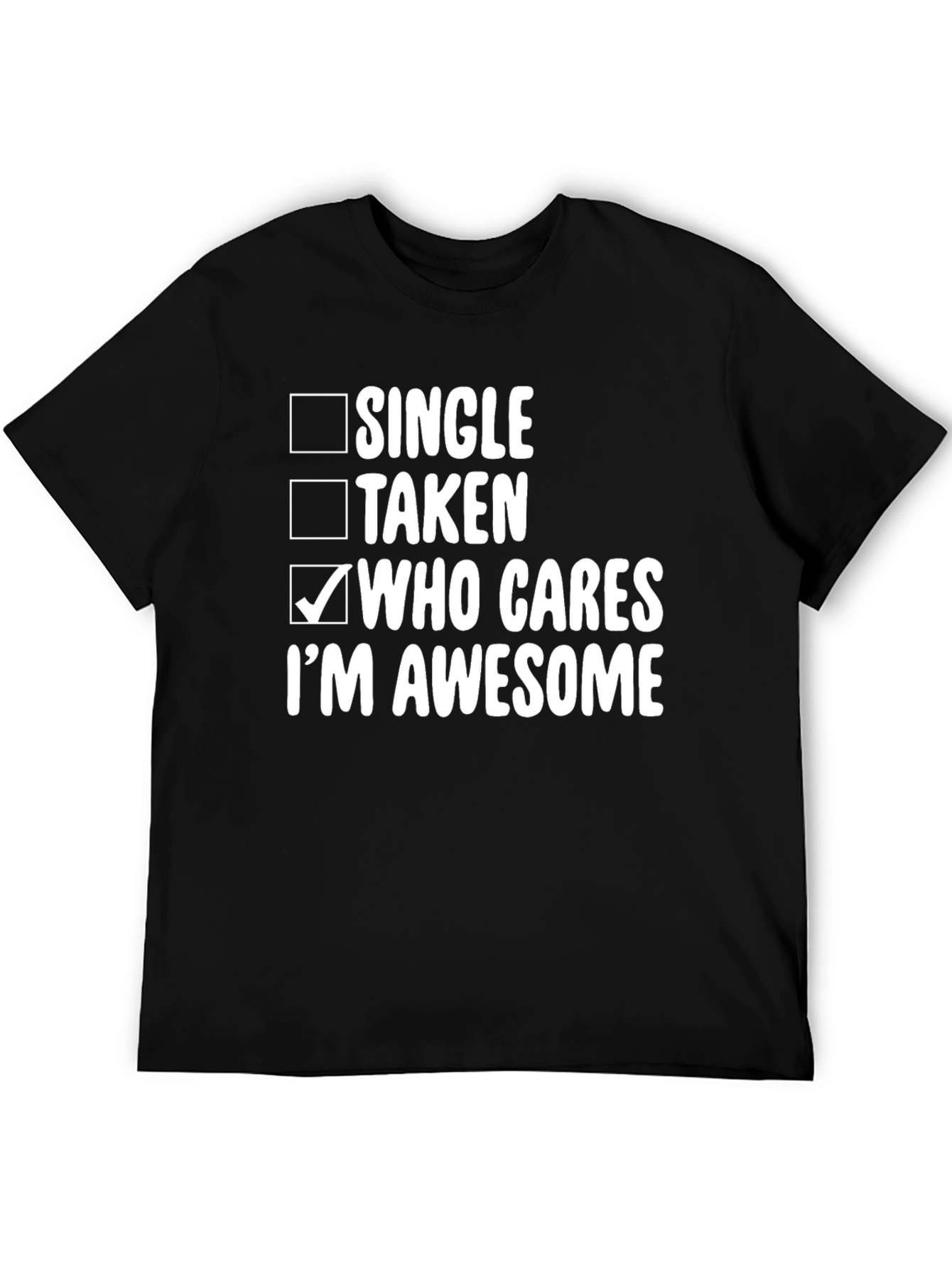Who Cares Im Awesome T-Shirt
