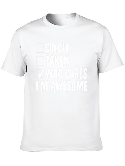 Who Cares Im Awesome T-Shirt