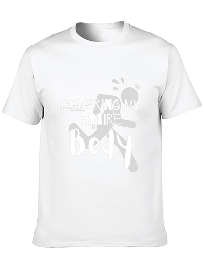Powering My Entire Body Graphic Tee