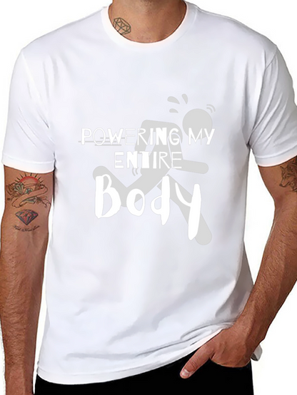 Powering My Entire Body Graphic Tee