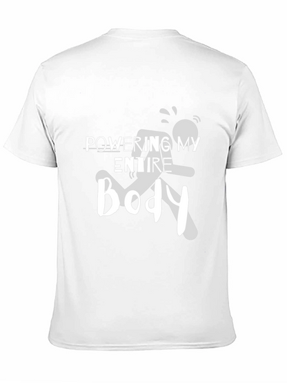 Powering My Entire Body Graphic Tee