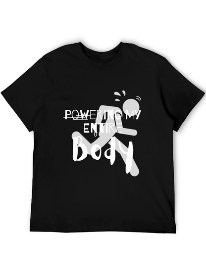 Powering My Entire Body Graphic Tee