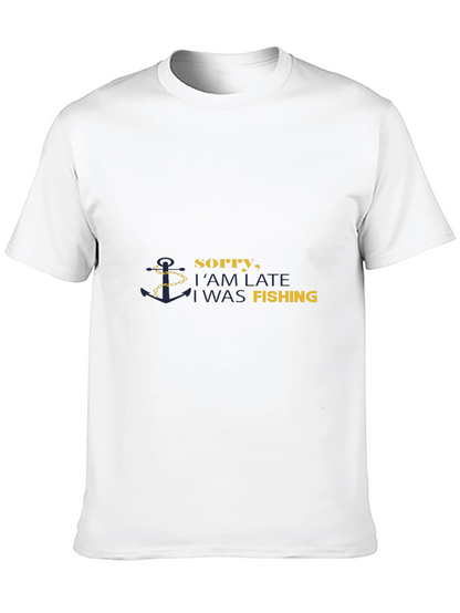 Fishing Excuse T-Shirt - Sorry Im Late Fishing