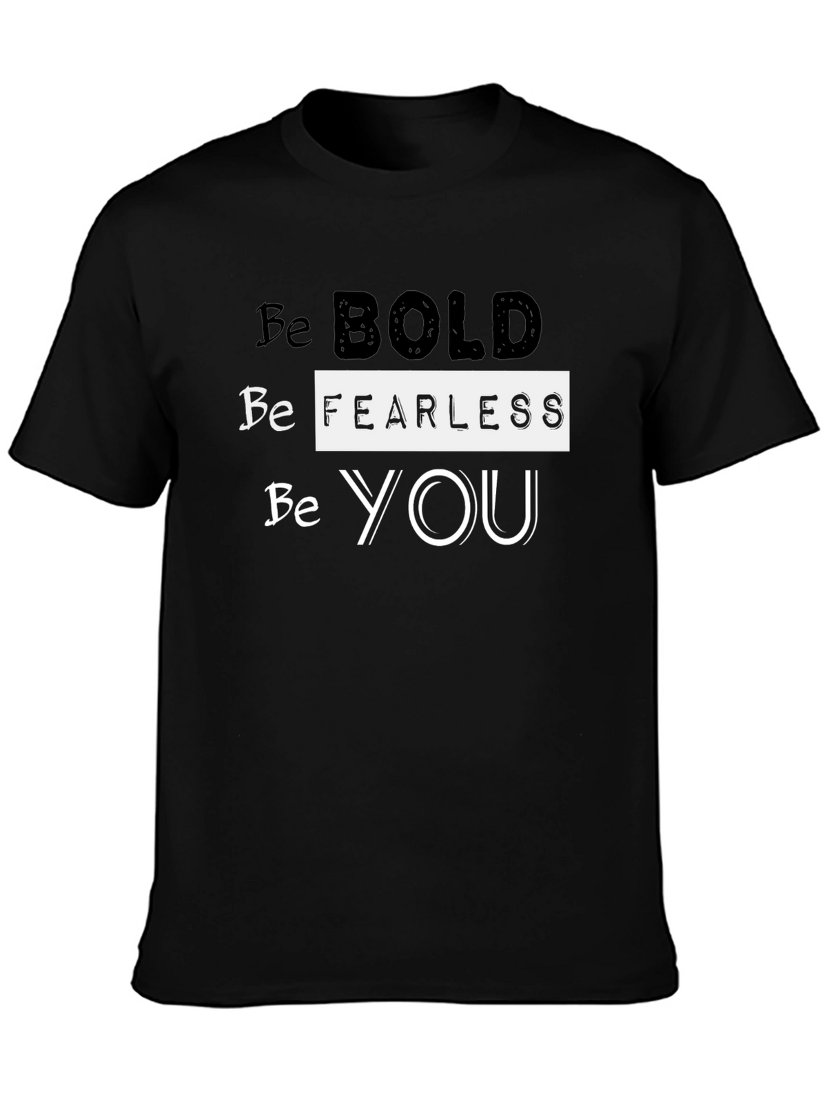 Be Bold Fearless You - Black Graphic Tee