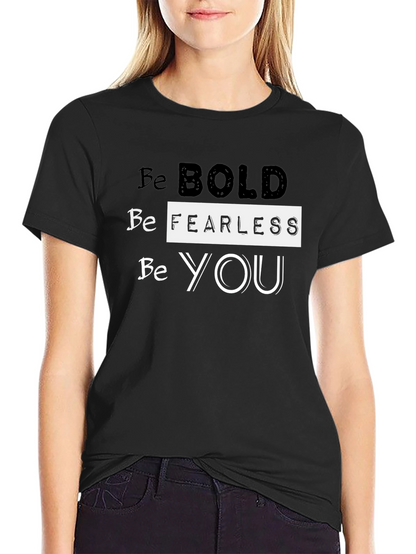 Be Bold Fearless You - Black Graphic Tee