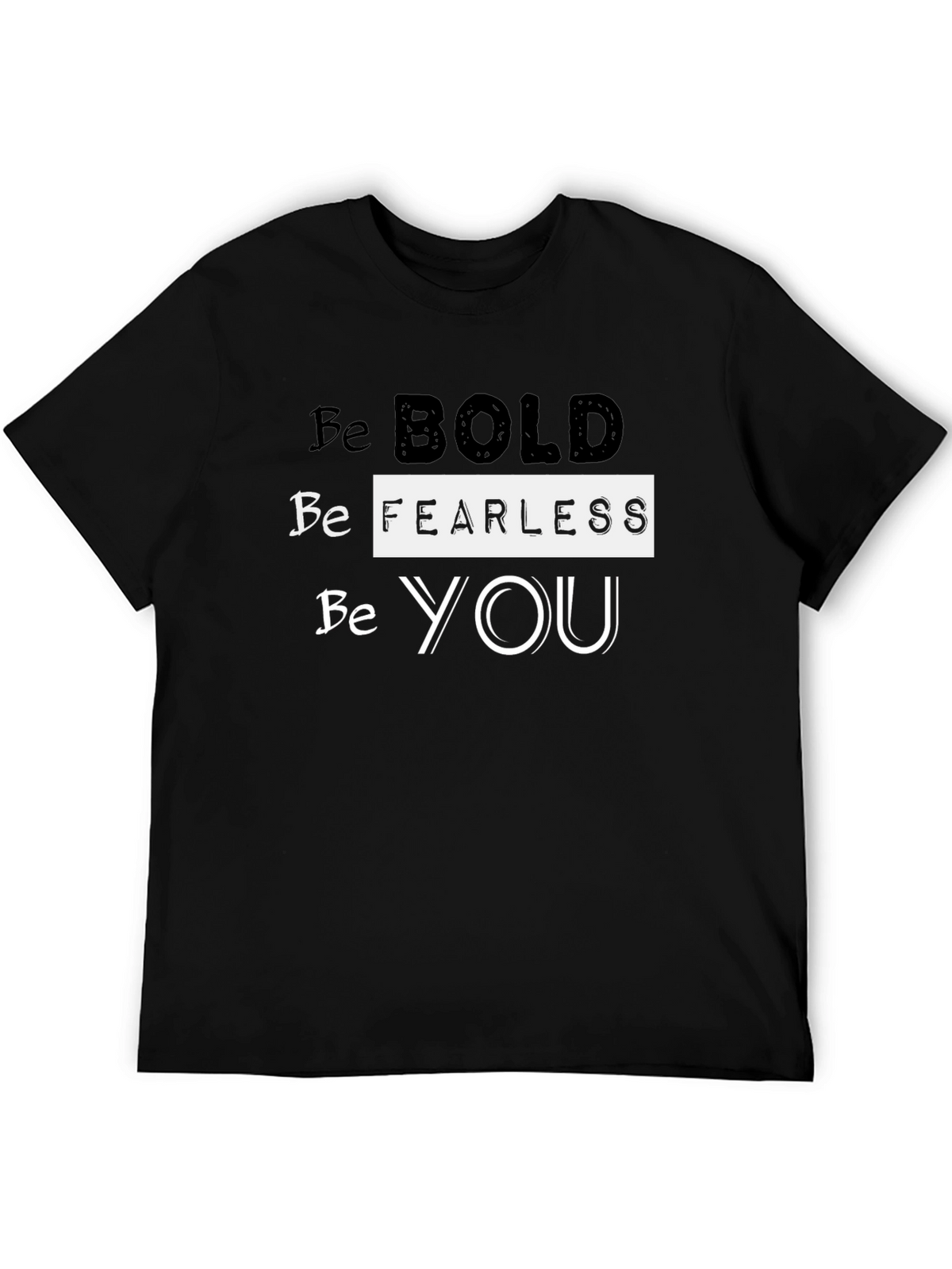 Be Bold Fearless You - Black Graphic Tee