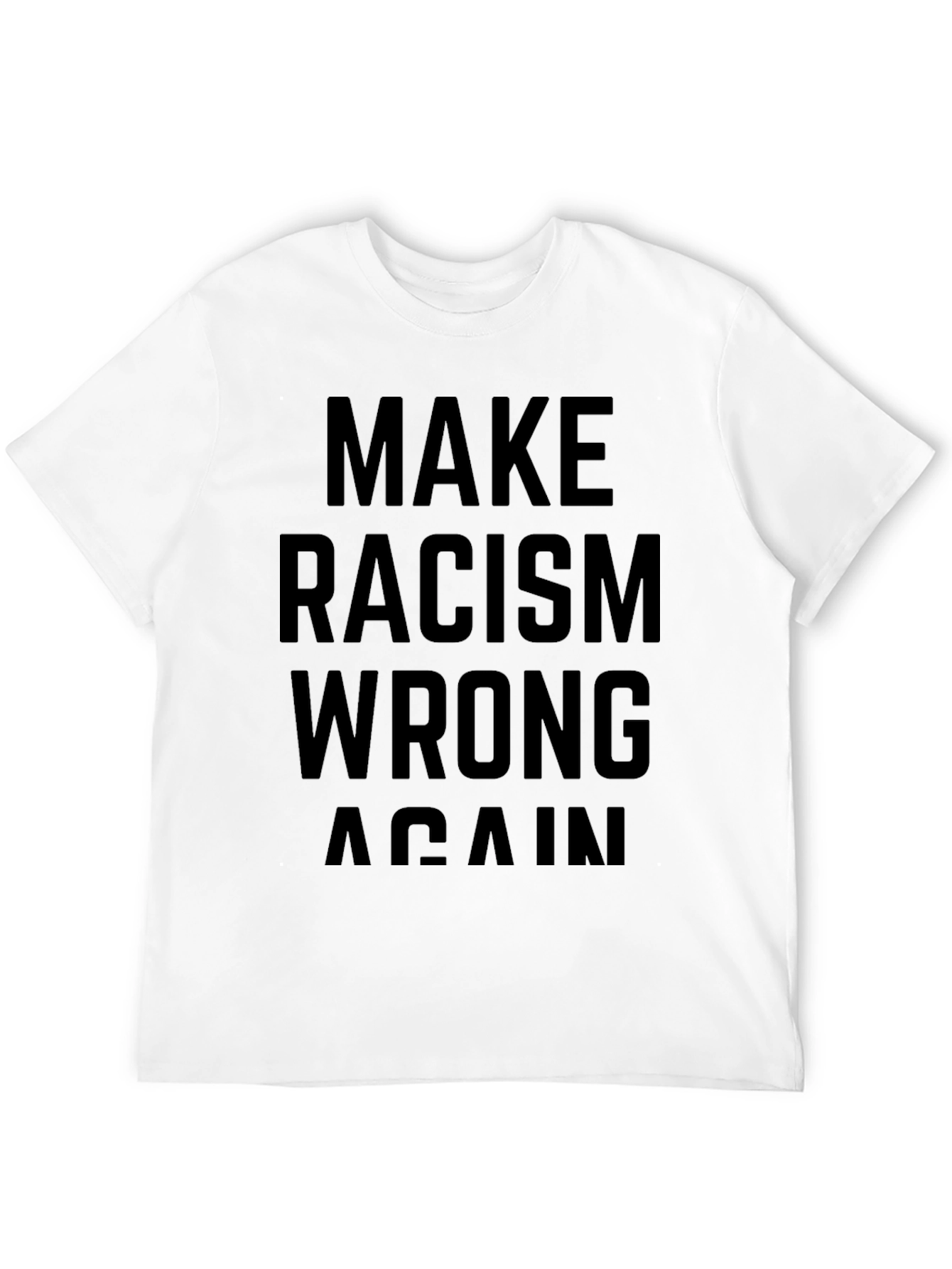 Make Racism Wrong Again Black T-Shirt