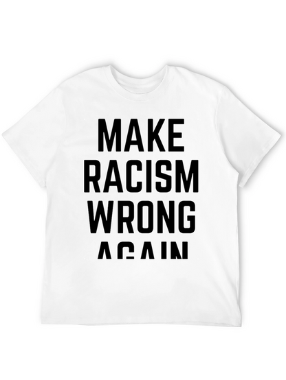 Make Racism Wrong Again Black T-Shirt