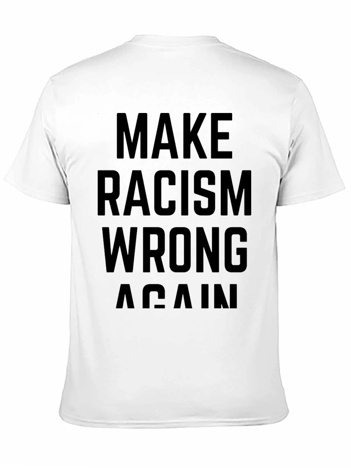 Make Racism Wrong Again Black T-Shirt