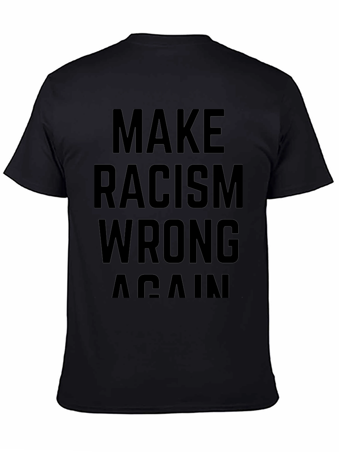 Make Racism Wrong Again Black T-Shirt