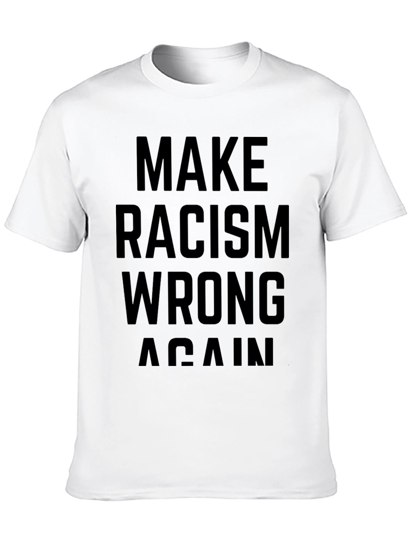 Make Racism Wrong Again Black T-Shirt