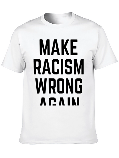 Make Racism Wrong Again Black T-Shirt