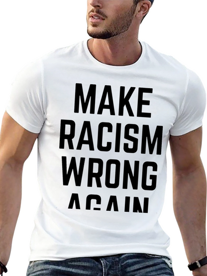 Make Racism Wrong Again Black T-Shirt