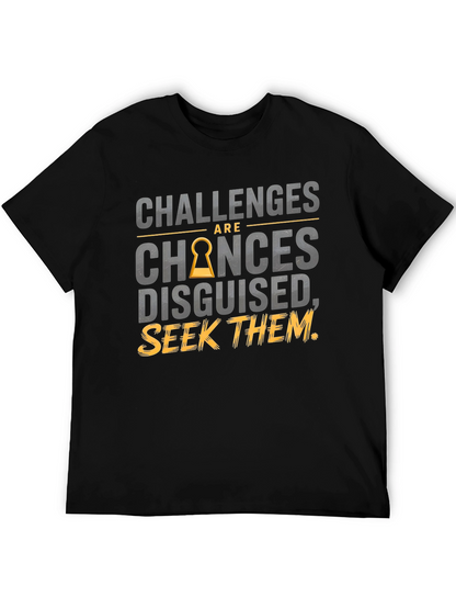 Challenges Are Chances Disguised T-Shirt
