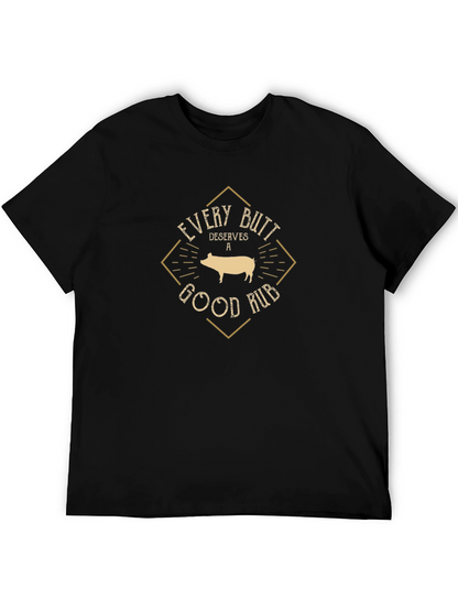 Every Butt Deserves a Good Rub T-Shirt