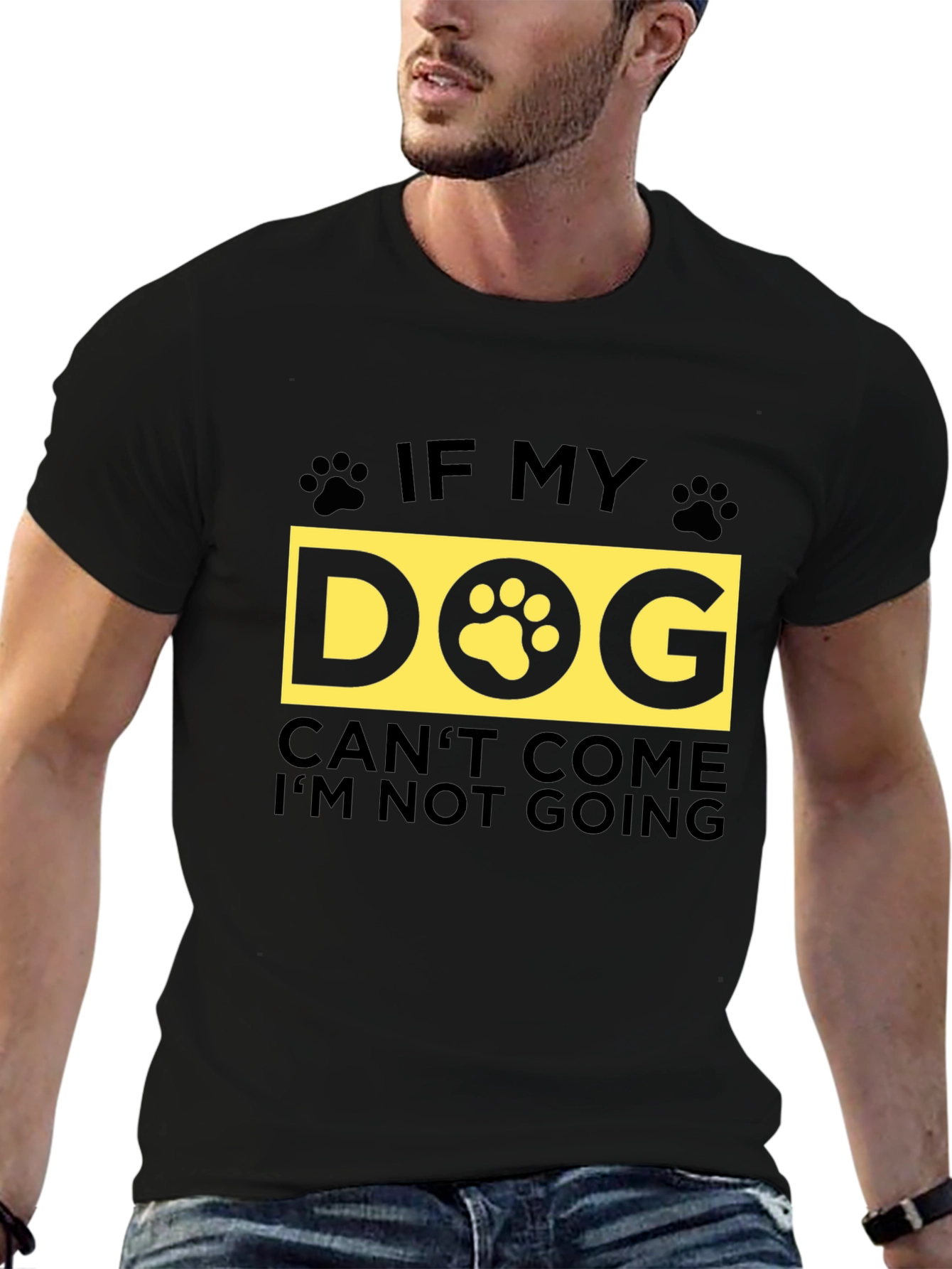If My Dog Cant Come T-Shirt - Unisex