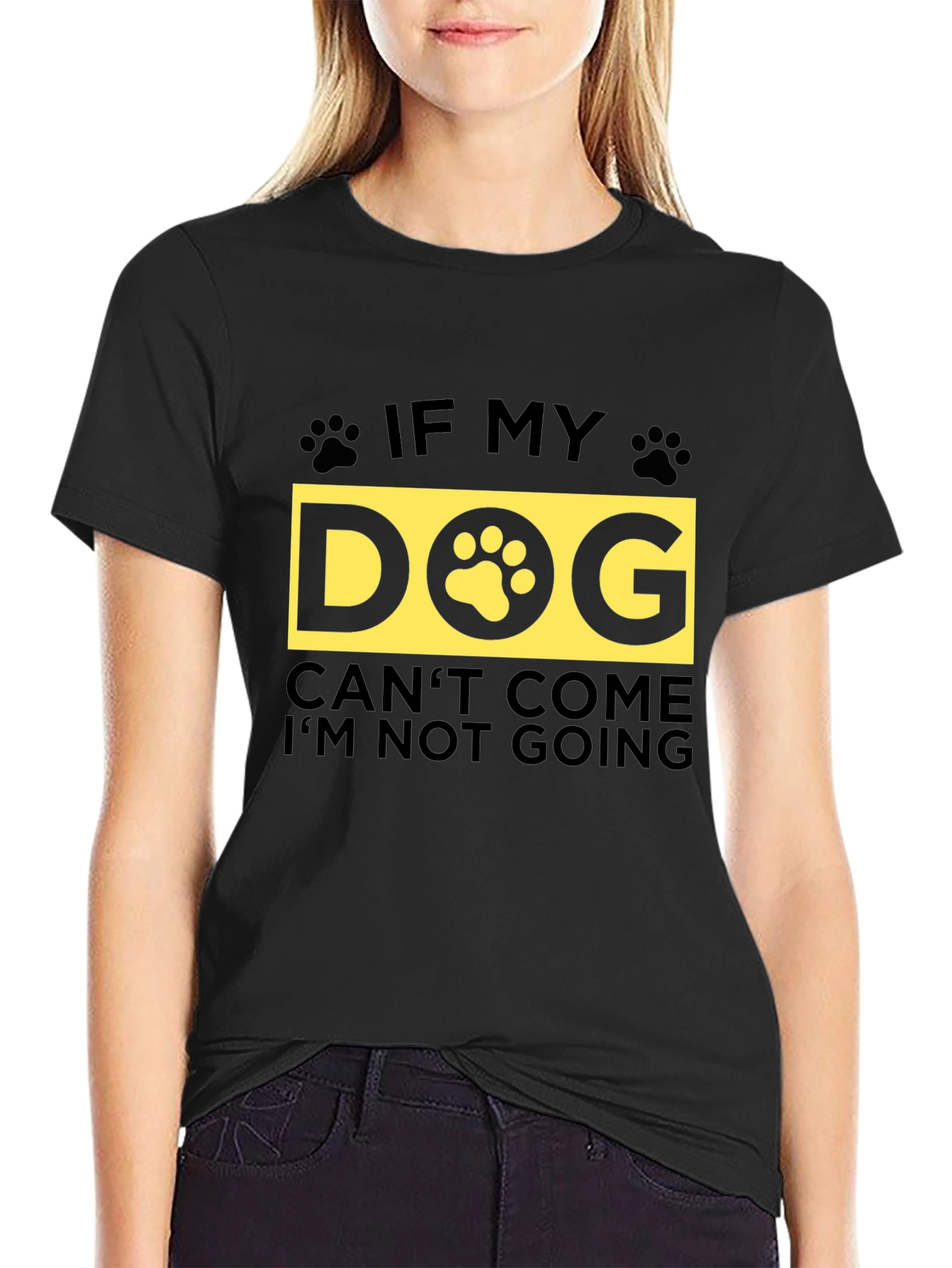 If My Dog Cant Come T-Shirt - Unisex