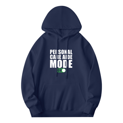 Personal Care Aide Mode Activated Hoodie