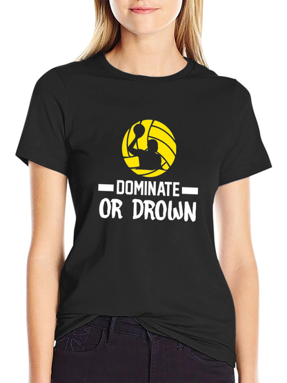 Dominate or Drown Black T-Shirt