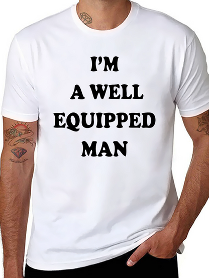 Im A Well Equipped Man Black T-Shirt