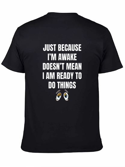 Just Because Awake T-Shirt