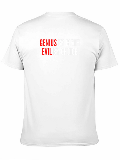 Genius By Birth Evil By Choice Graphic Tee