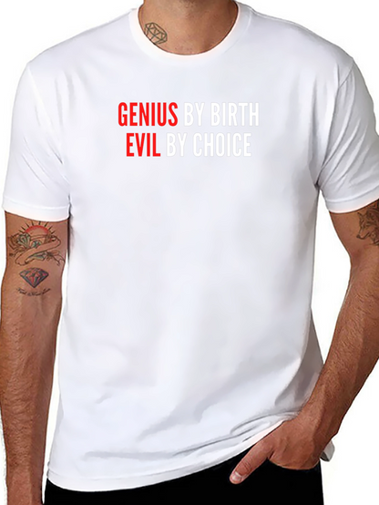 Genius By Birth Evil By Choice Graphic Tee