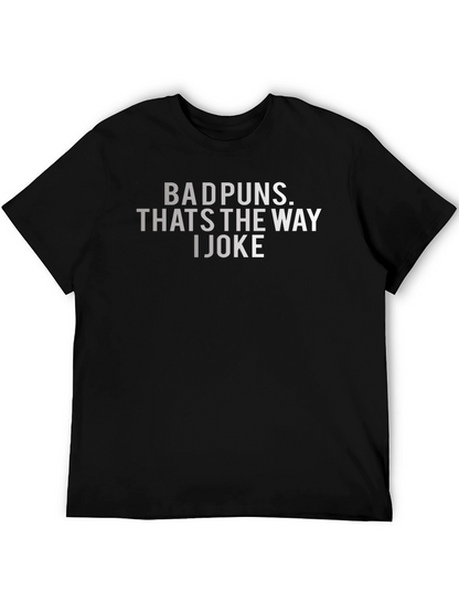 Bad Puns Thats the Way I Joke T-Shirt