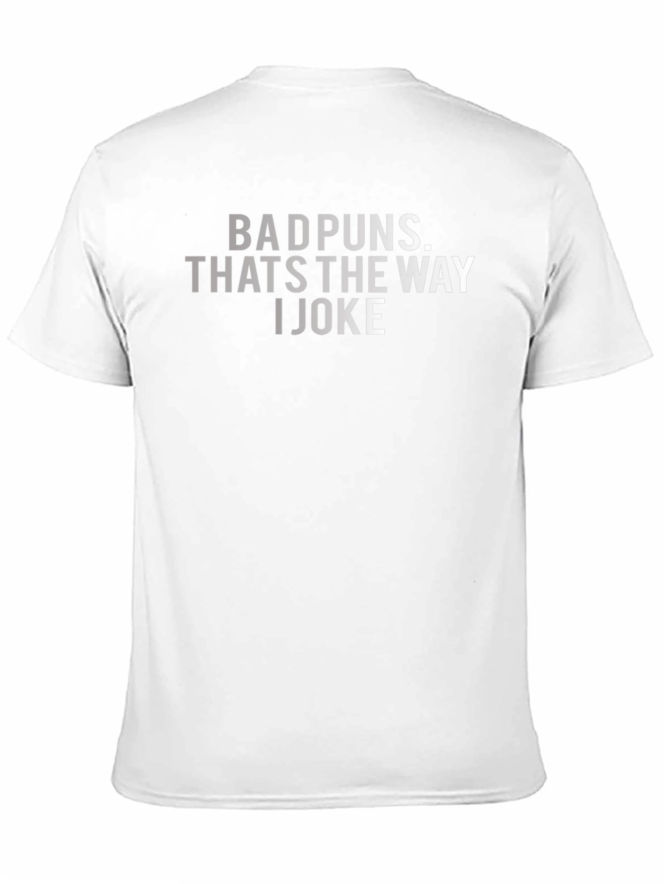 Bad Puns Thats the Way I Joke T-Shirt