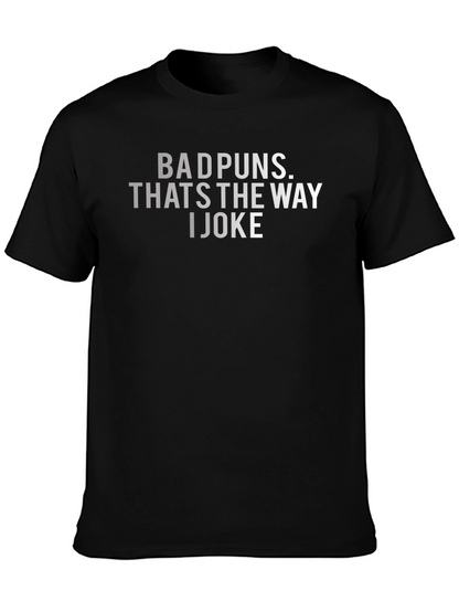 Bad Puns Thats the Way I Joke T-Shirt