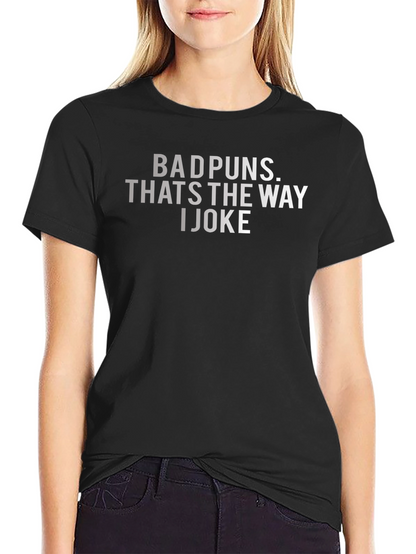 Bad Puns Thats the Way I Joke T-Shirt