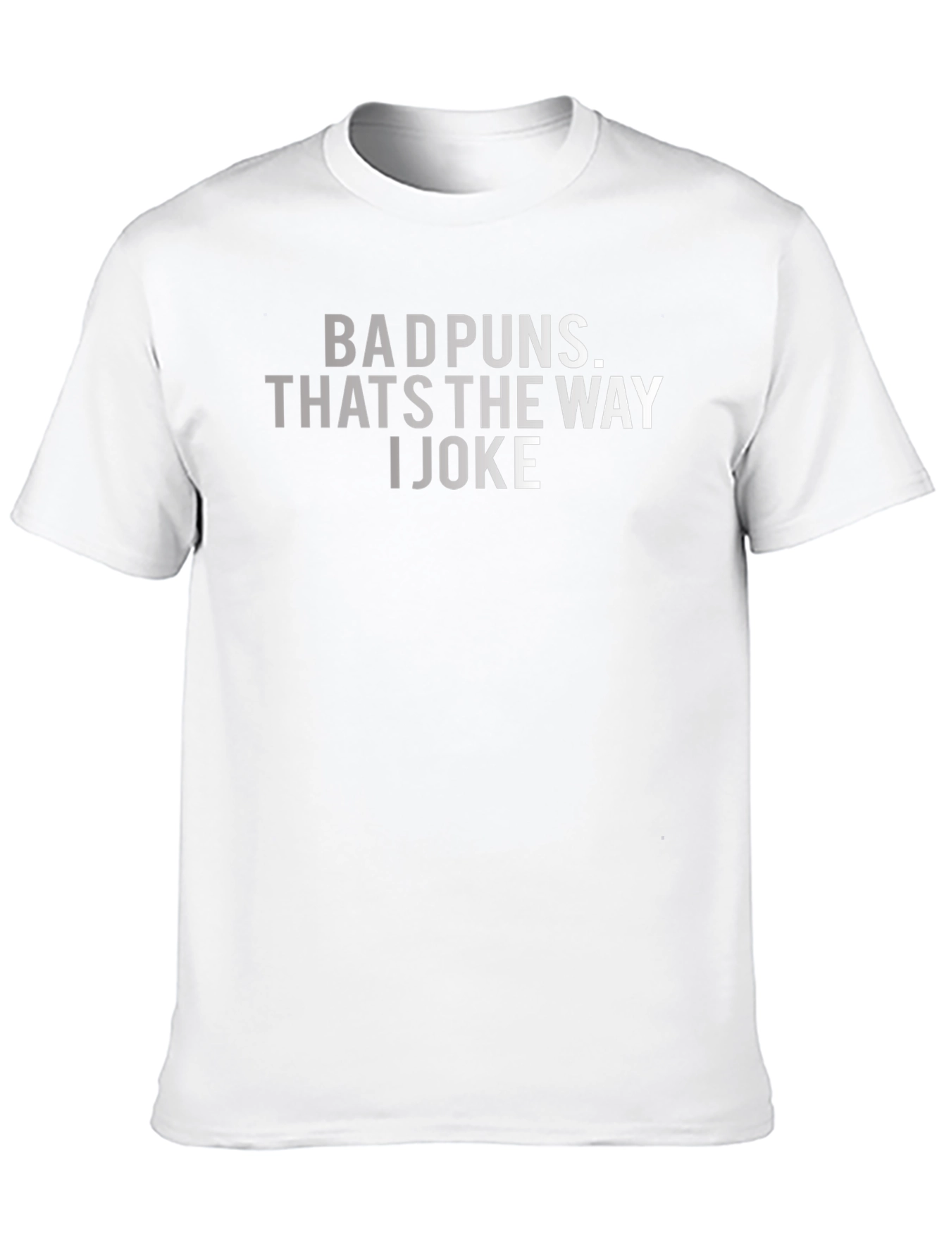 Bad Puns Thats the Way I Joke T-Shirt