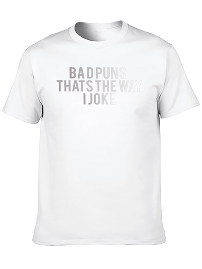 Bad Puns Thats the Way I Joke T-Shirt