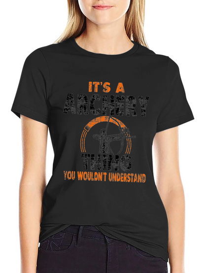 Archery Thing T-Shirt: Archer Gift