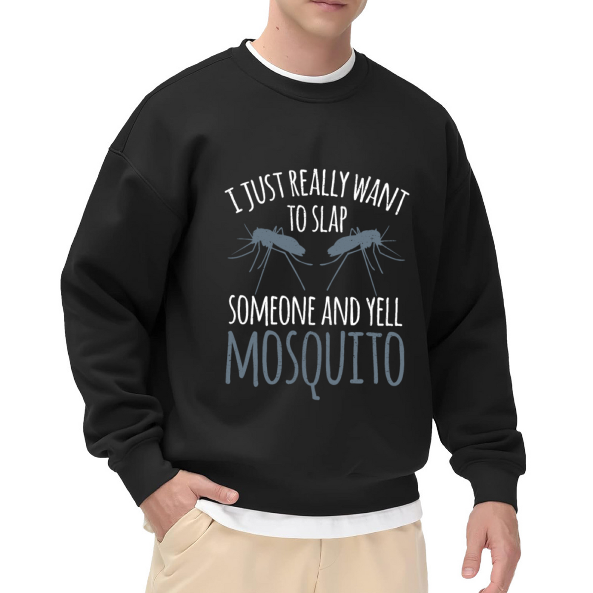 I Just Really Want to Slap Someone and Yell Mosquito Sweatshirt - Funny Insect Prank Crewneck, Mosquito Humor Pullover, Summer Gag Gift Sweatshirt