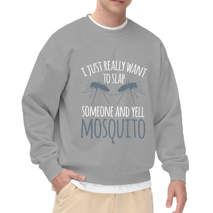 I Just Really Want to Slap Someone and Yell Mosquito Sweatshirt - Funny Insect Prank Crewneck, Mosquito Humor Pullover, Summer Gag Gift Sweatshirt