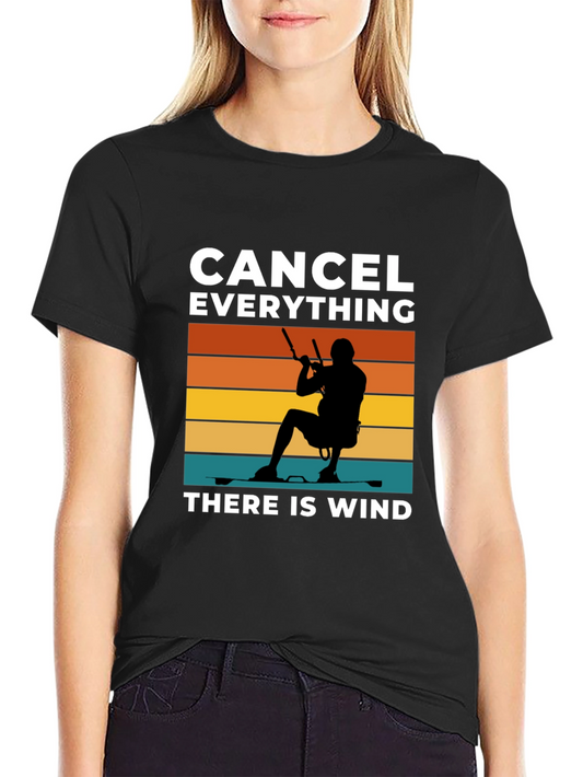 Kitesurfing T-Shirt - Cancel Everything There is Wind!