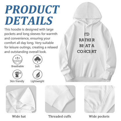 I'd Rather Be At A Concert' Funny Hoodie