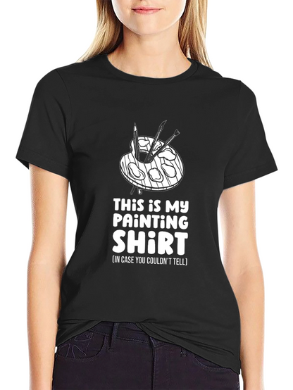 Painter T-Shirt: This is My Painting Shirt