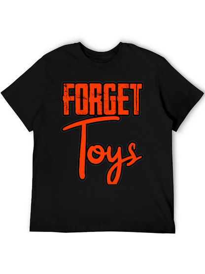 Forget Toys Black T-Shirt